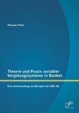 Theorie und Praxis variabler Vergütungssysteme in Banken: Eine Untersuchung am Beispiel der UBS AG