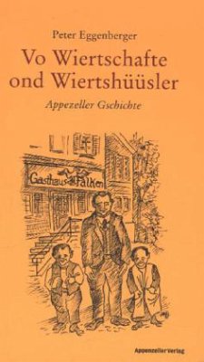 Vo Wiertschafte ond Wiertshüüsler - Eggenberger, Peter