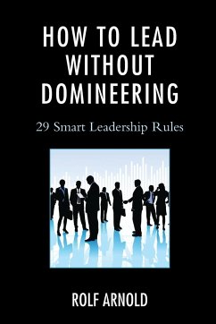 How to Lead without Domineering - Arnold, Rolf