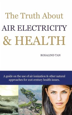 The Truth About Air Electricity & Health - Tan, Rosalind