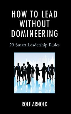 How to Lead without Domineering - Arnold, Rolf