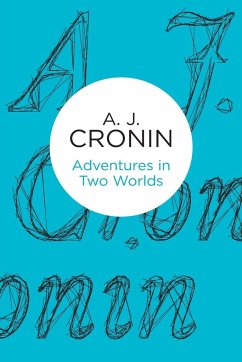 Adventures in Two Worlds - Cronin, A. J.