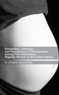 Knowledge, Attitudes, and Perceptions of Preeclampsia Among First-Generation Nigerian Women in the United States - Okpomeshine, Christine