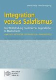 Integration versus Salafismus Integration versus Salafismus