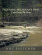 Paddling Michigan's Pine - Bild 1
