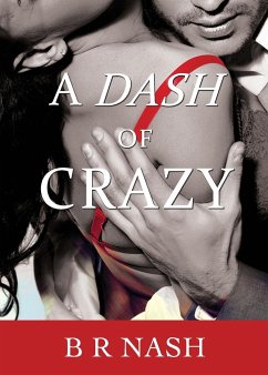 A Dash of Crazy - Nash, B R