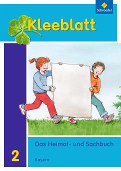 Kleeblatt. Kleeblatt. Das Heimat- und Sachbuch 2. Schülerband. Bayern - Blaufelder, Roland;Brey, Lothar;Huber, Doris