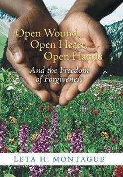 Open Wound, Open Heart, Open Hands - Montague, Leta H.