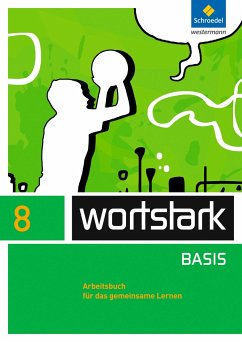 wortstark 8. Arbeitsbuch. Zusatzmaterial Basis - Berndt-Kroese, Lyane;Driesch-Roth, Beatrice;Fischer, Tanja