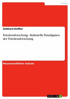 Friedensforschung - Kulturelle Paradigmen der Friedensforschung - Deißler, Gebhard