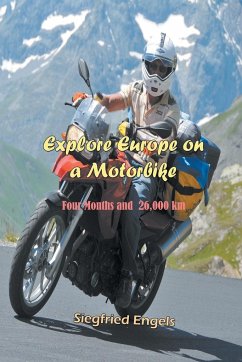 Explore Europe on a Motorbike - Engels, Siegfried