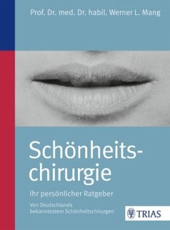 Schönheitschirurgie - Ihr persönlicher Ratgeber - Mang, Werner L.