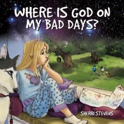 Where Is God on My Bad Days? - Stevens, Sherri