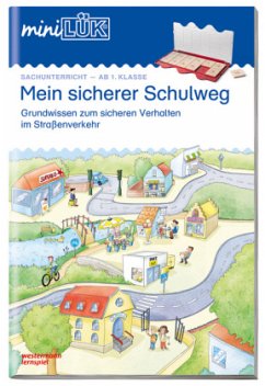 Mein sicherer Schulweg: Grundwissen zum sicheren Verhalten im Straßenverkehr / miniLÜK