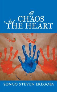 Of Chaos and the Heart - Eregoba, Songo Steven