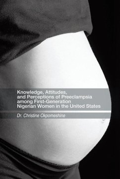 Knowledge, Attitudes, and Perceptions of Preeclampsia Among First-Generation Nigerian Women in the United States - Okpomeshine, Christine