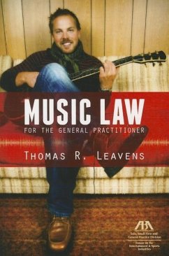 Music Law for the General Practitioner - Leavens, Thomas R.