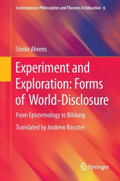 Experiment and Exploration: Forms of World-Disclosure - Ahrens, Sönke