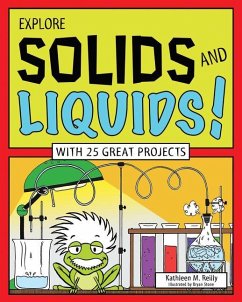 Explore Solids and Liquids! - Reilly, Kathleen M