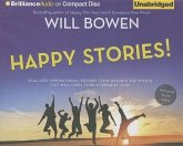 Happy Stories!: Real-Life Inspirational Stories from Around the World That Will Raise Your Happiness Level