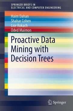 Proactive Data Mining with Decision Trees - Dahan, Haim;Cohen, Shahar;Rokach, Lior