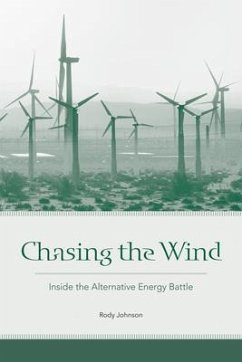 Chasing the Wind: Inside the Alternative Energy Battle - Johnson, Rody