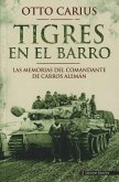 Tigres en el barro : las memorias del comandante de carros alemán