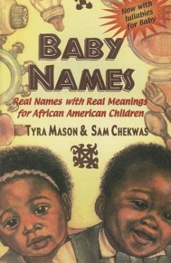 Baby Names: Real Names with Real Meanings for African American Children - Mason, Tyra; Chekwas, Sam