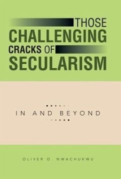 Those Challenging Cracks of Secularism - Nwachukwu, Oliver O.