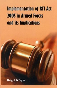 Implementation of Rti ACT 2005 in Armed Forces and Its Implications - Vyas, Brigadier A.