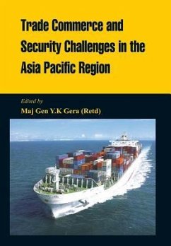 Trade Commerce and Security Challenges in the Asia Pacific Region - Gera, Y K