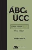 The ABCs of the Ucc Article 2: Sales, Third Edition