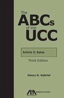 The ABCs of the Ucc Article 2: Sales, Third Edition - Gabriel, Henry D.