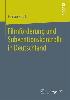 Filmförderung und Subventionskontrolle in Deutschland - Kumb, Florian