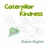 Caterpillar Kindness - Bild 1