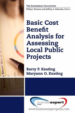 Basic Cost Benefit Analysis for Assessing Local Public Projects - Keating, Barry P.; Keating, Maryann O.