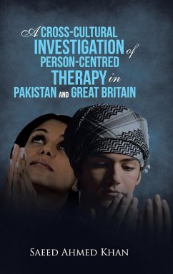 A Cross-Cultural Investigation of Person-Centred Therapy in Pakistan and Great Britain - Khan, Saeed Ahmed