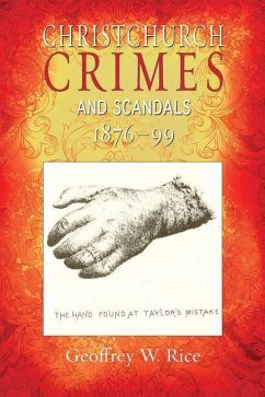 Christchurch Crimes and Scandals 1876-99 - Rice, Geoffrey W.