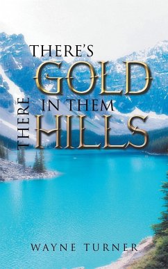There's Gold in Them There Hills - Turner, Wayne