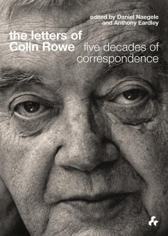 The Letters of Colin Rowe: Five Decades of Correspondence - Colin, Rowe