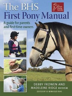 The BHS First Pony Manual - Frowen, Debby; Ridge, Madeleine