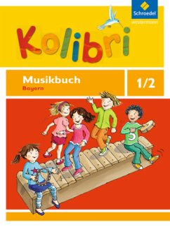 Kolibri: Das Musikbuch für Grundschulen Bayern - Ausgabe 2014 / Kolibri: Das Musikbuch für Grundschulen in Bayern (2014) - Ansohn, Meinhard;Biegholdt, Georg;Budde, Pit