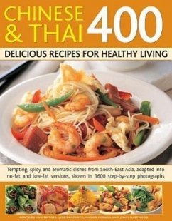 Chinese & Thai 400: Delicious Recipes for Healthy Living: Tempting, Spicy and Aromatic Dishes from South-East Asia, Adapted Into No-Fat and Low-Fat Ve - Bamforth, Jane; Fleetwood, Jenni; Pannell, Maggie