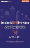 Location Is (Still) Everything: The Surprising Influence of the Real World on How We Search, Shop, and Sell in the Virtual One