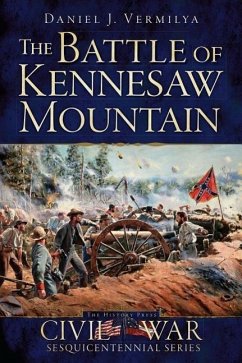The Battle of Kennesaw Mountain - Vermilya, Daniel J.