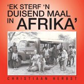 'EK STERF 'N DUISEND MAAL IN AFRIKA'