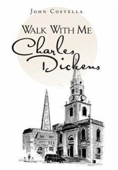 Walk with Me Charles Dickens - Costella, John