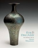 Risk & Discovery: The Ceramic Art of Hideaki Miyamura