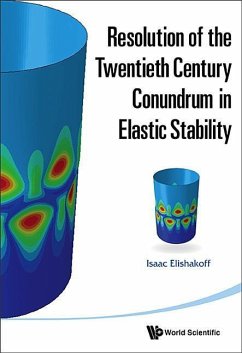 Resolution of the Twentieth Century Conundrum in Elastic Stability - Elishakoff, Isaac E