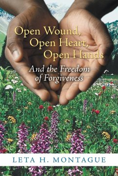 Open Wound, Open Heart, Open Hands - Montague, Leta H.